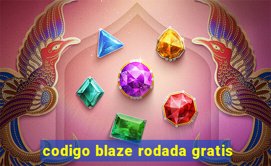 codigo blaze rodada gratis